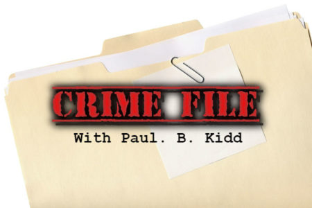 Crime file with Paul B Kidd