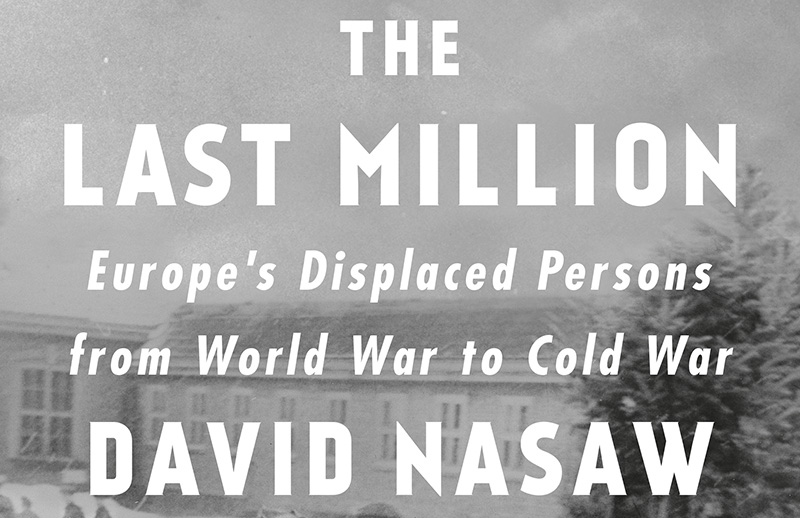 The Last Million: Europe’s displaced persons