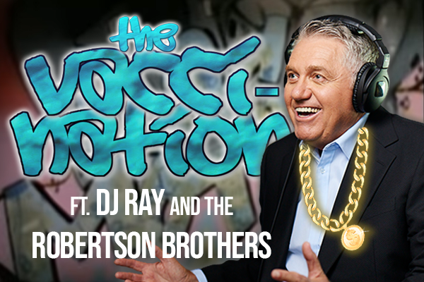 Vacci-Nation: The new hit single from DJ Ray and the Robertson Brothers